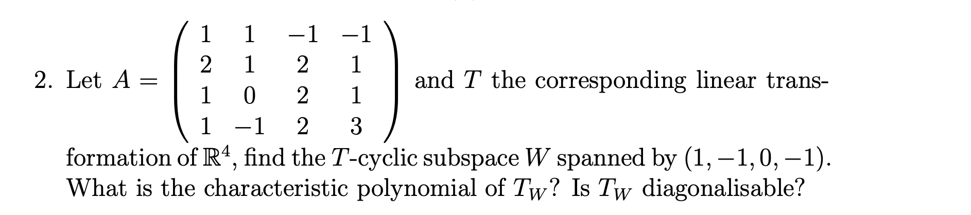 Solved 1 1 -1 -1 2 1 2 1 2. Let A = and T the corresponding | Chegg.com