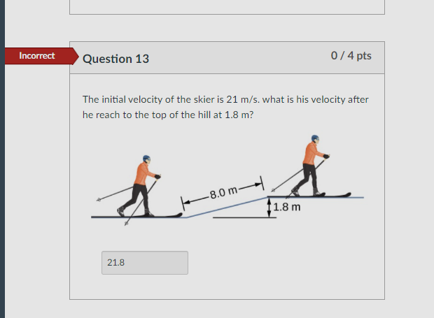 [Solved]: The initial velocity of the skier is ( 21 math