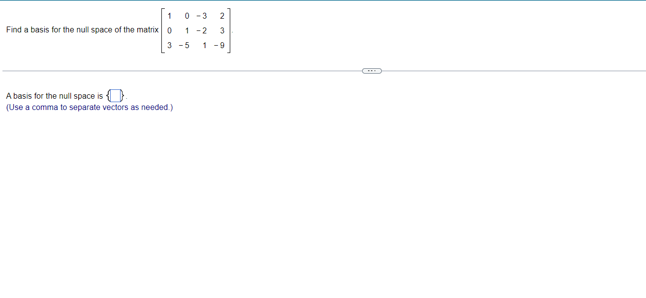 Solved Find A Basis For The Null Space Of The Matrix | Chegg.com