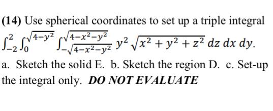 (14) Use spherical coordinates to set up a triple | Chegg.com