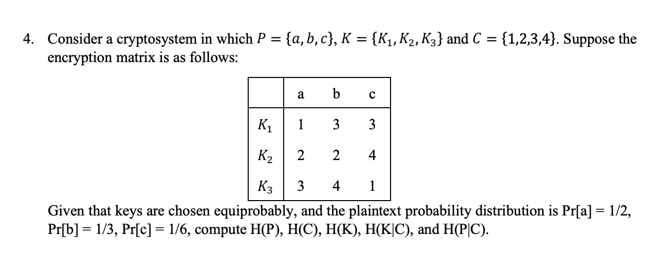 Solved 4. Consider a cryptosystem in which P a b c