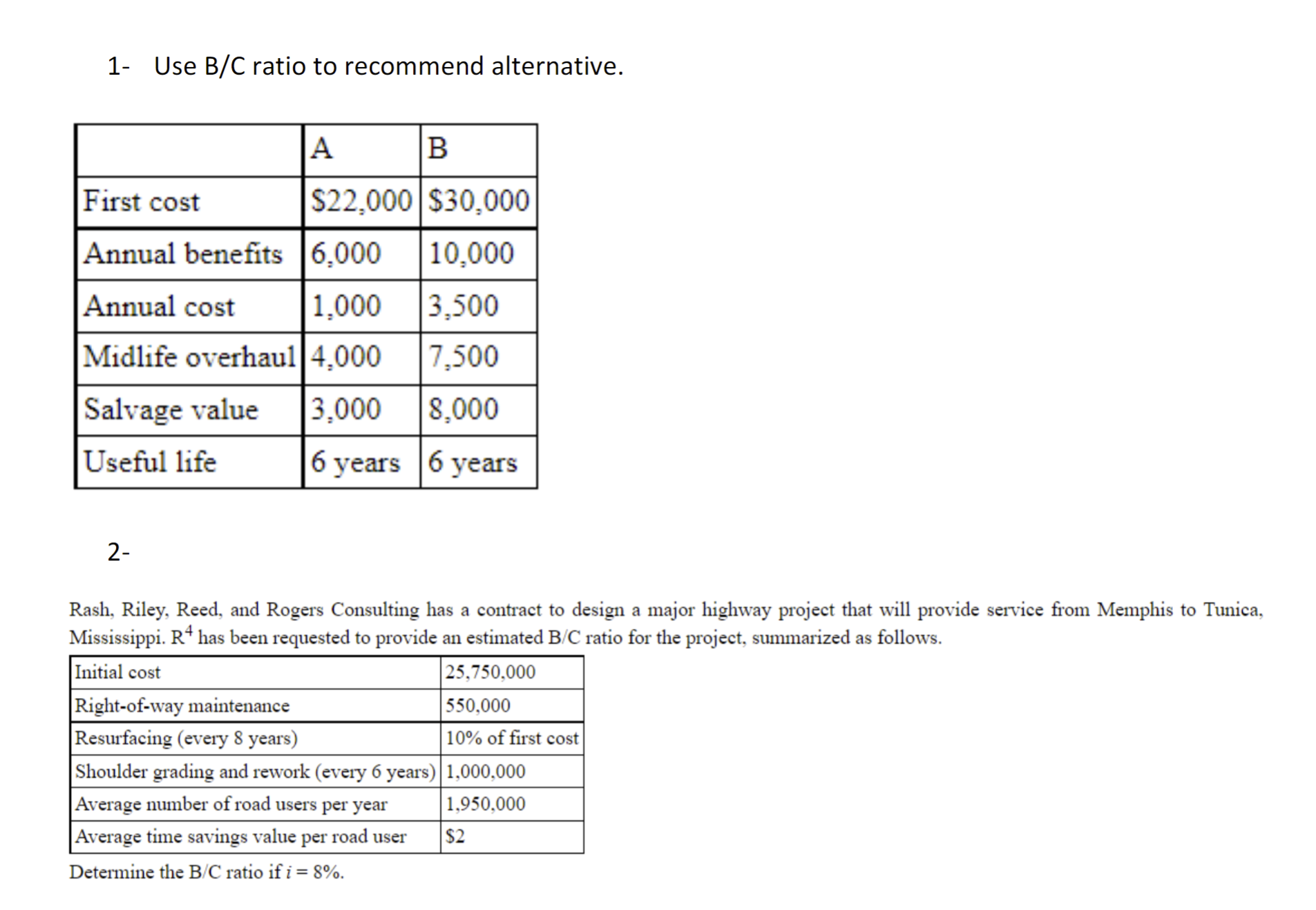 Solved 1- Use B/C Ratio To Recommend Alternative. 2- Rash, | Chegg.com