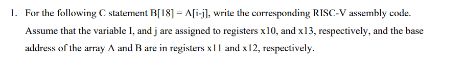 Solved 1. For The Following C Statement B[18]=A[i−j], Write | Chegg.com