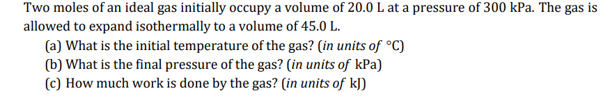 Solved Two moles of an ideal gas initially occupy a volume | Chegg.com