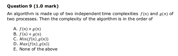 Solved Question 9 (1.0 mark) An algorithm is made up of two | Chegg.com