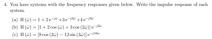 Solved 4. You have systems with the frequency responses | Chegg.com