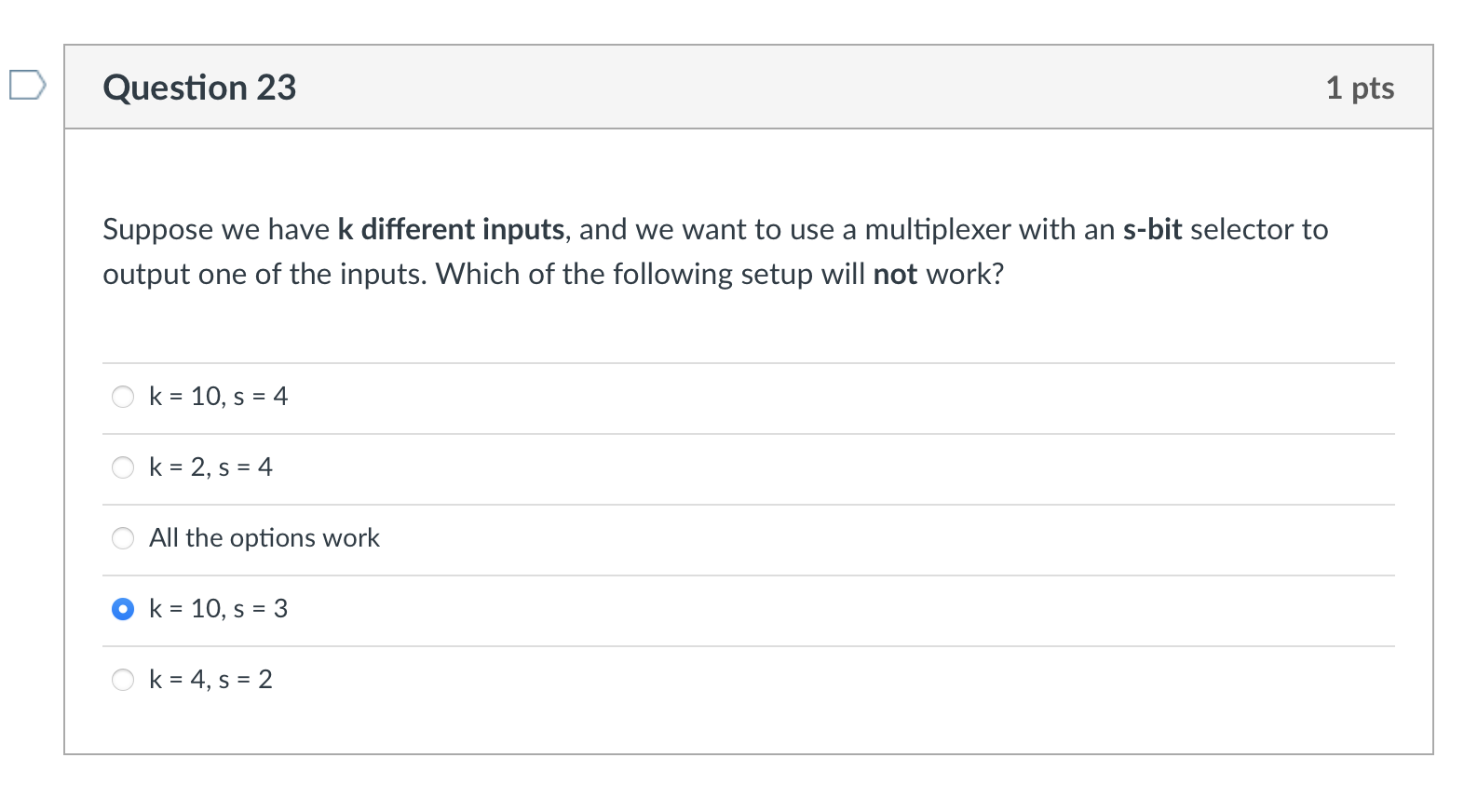 Solved Question 23 1 pts Suppose we have k different inputs, | Chegg.com