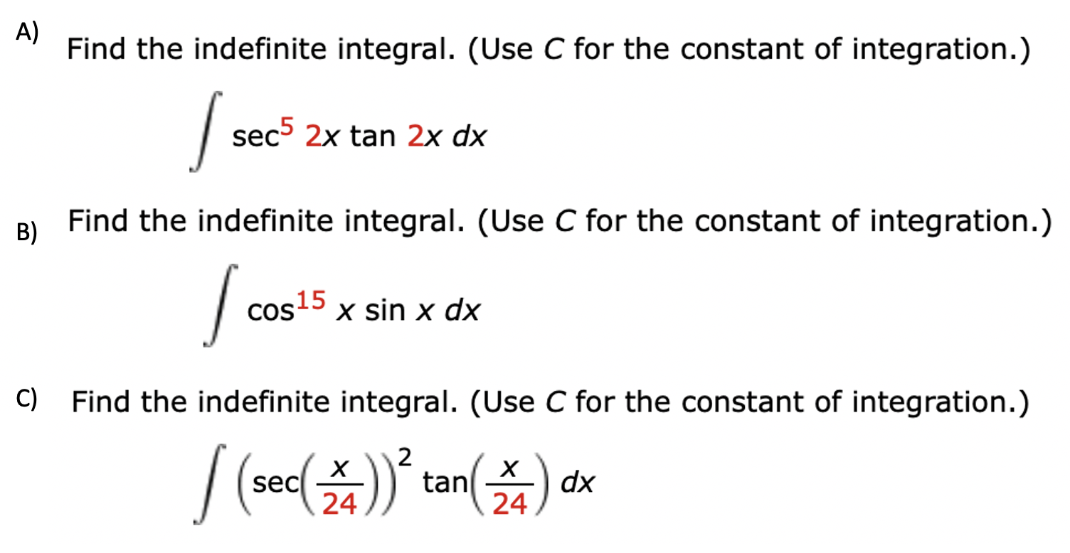 Solved A) Find the indefinite integral. (Use C for the | Chegg.com