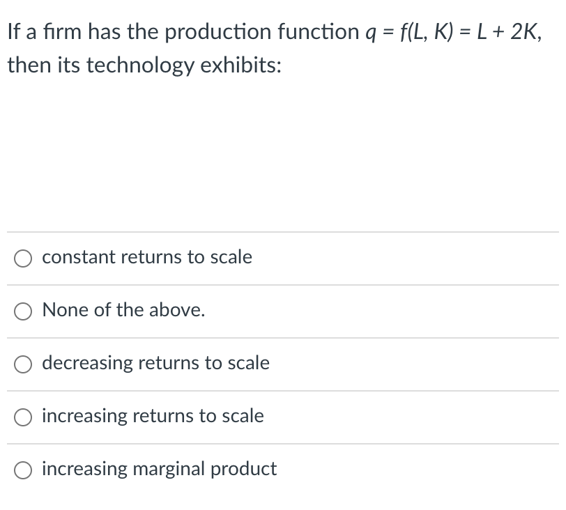 Solved A firm has the production function q = f(L, K) = | Chegg.com