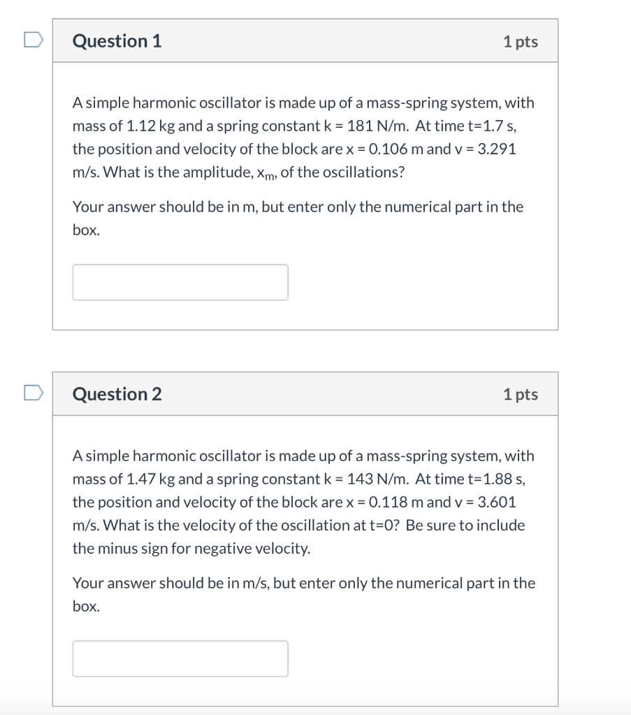 Solved D Question 1 1 pts A simple harmonic oscillator is | Chegg.com