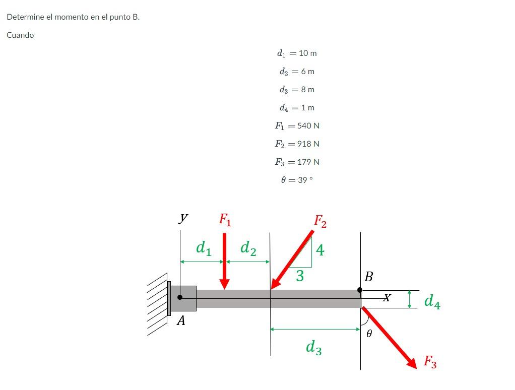 Determine el momento en el punto B. Cuando \[ \begin{aligned} d_{1} &=10 \mathrm{~m} \\ d_{2} &=6 \mathrm{~m} \\ d_{3} &=8 \m