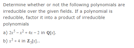 Determine whether or not the following polynomials | Chegg.com