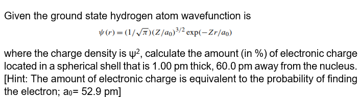 Solved Given The Ground State Hydrogen Atom Wavefunction Is