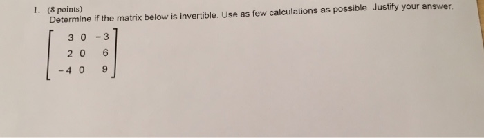 Solved 1. (8 points) Determine if the matrix below is | Chegg.com