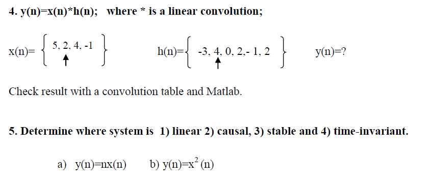 Solved 4 Y N X N H N Where Is A Linear Convolution Chegg Com