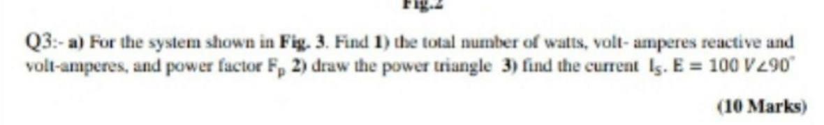 Q3.-a) For the system shown in Fig. 3. Find 1) the | Chegg.com