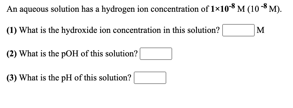 Solved An aqueous solution has a pOH of 4. (1) What is the | Chegg.com