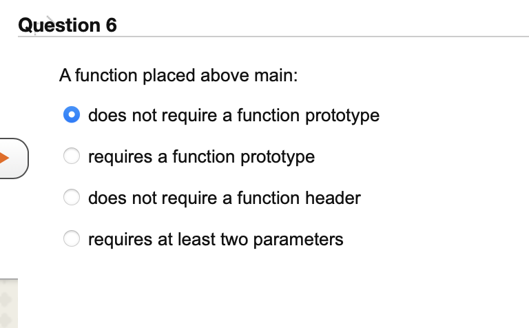Solved Question 6 A function placed above main: does not | Chegg.com