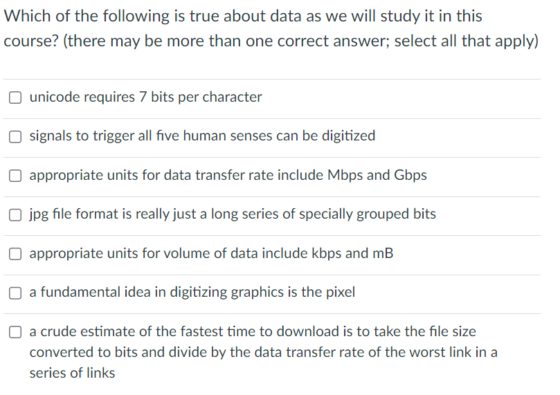Solved Which Of The Following Is True About Data As We Will Chegg