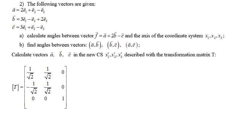 Solved 2) The following vectors are given: a=2e +ē, -ē Б = | Chegg.com
