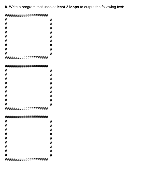Solved 8. Write a program that uses at least 2 loops to | Chegg.com
