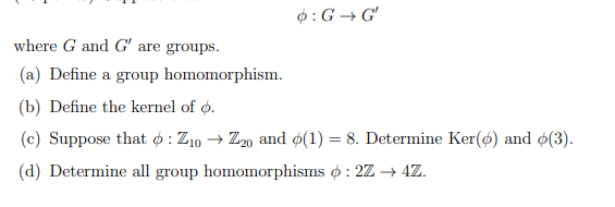 Solved φ:G→G'where G ﻿and G' ﻿are groups.(a) ﻿Define a group | Chegg.com