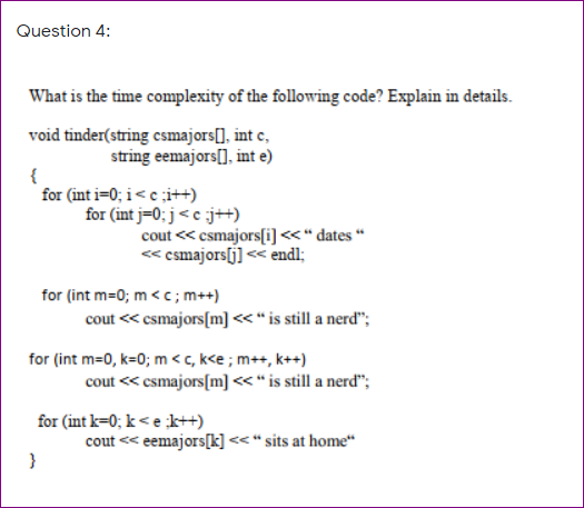 Solved Question 4: What is the time complexity of the | Chegg.com