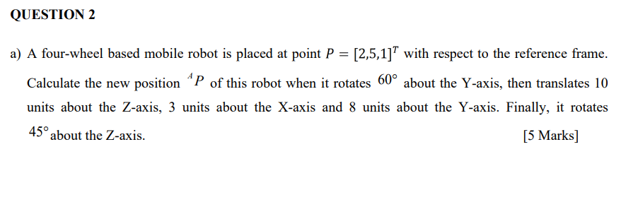 Solved QUESTION 2 a) A four-wheel based mobile robot is | Chegg.com