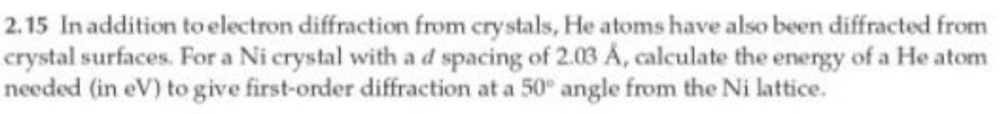 Solved 2.15 ﻿In addition to electron diffraction from | Chegg.com