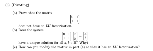 Solved (3) (Pivoting) (a) Prove That The Matrix [0111] Does | Chegg.com