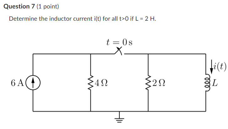 Determine the inductor current \( \mathrm{i}(\mathrm{t}) \) for all \( \mathrm{t}>0 \) if \( \mathrm{L}=2 \mathrm{H} \).