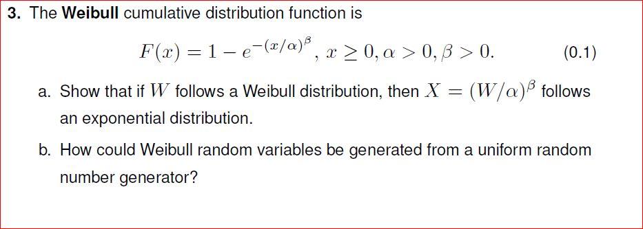 Solved 3. The Weibull cumulative distribution function is | Chegg.com