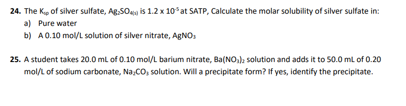 Solved 24. The Ksp Of Silver Sulfate, Ag2so4(s) Is 1.2 X 105 