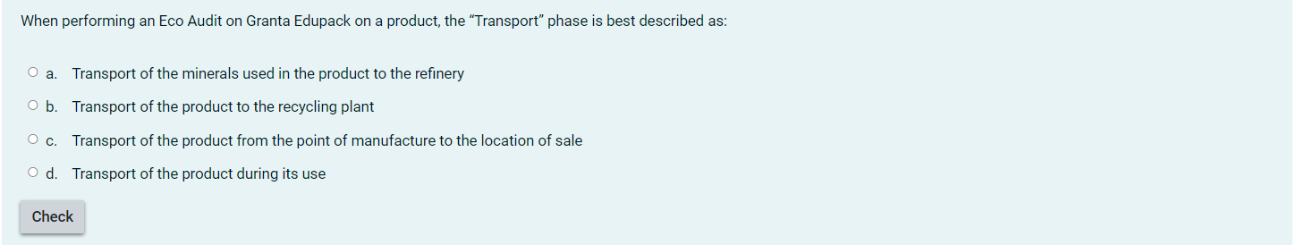 Solved When performing an Eco Audit on Granta Edupack on a | Chegg.com