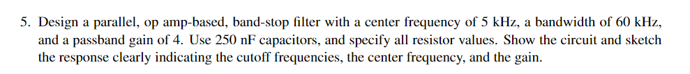 Solved 5. Design a parallel, op amp-based, band-stop filter | Chegg.com