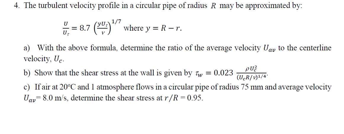 Solved 4. The turbulent velocity profile in a circular pipe | Chegg.com