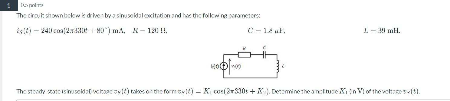 4 0.5 points The circuit shown below is driven by a | Chegg.com