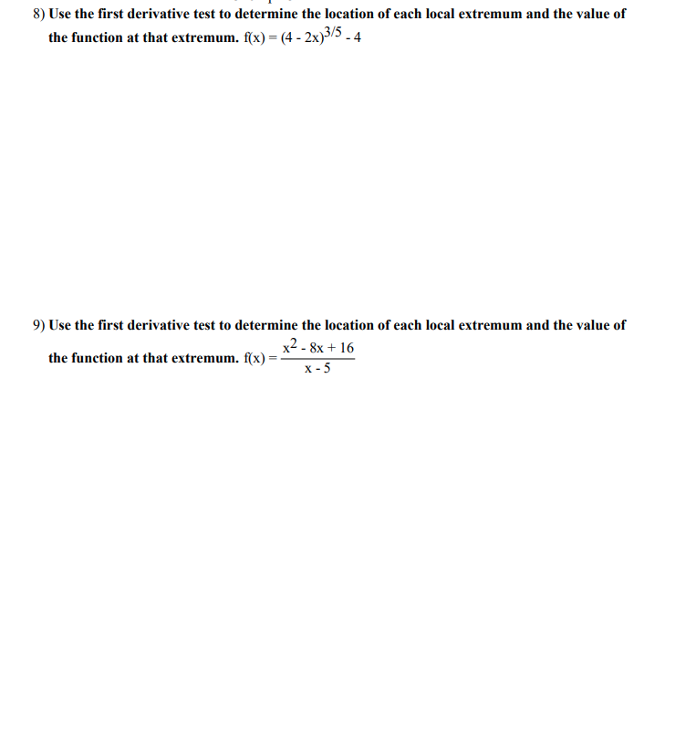 Solved 8) Use the first derivative test to determine the | Chegg.com