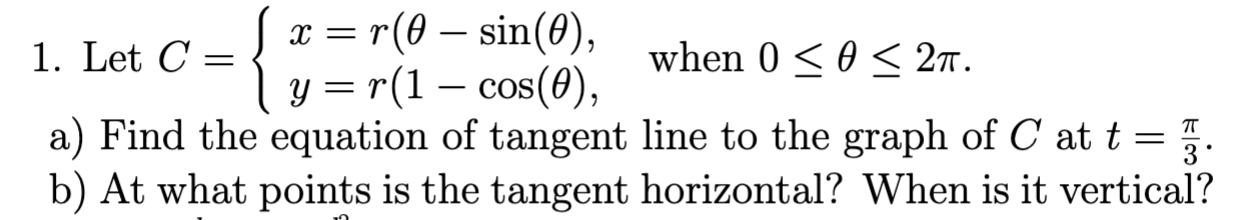 Solved 1. Let C={x=r(θ−sin(θ),y=r(1−cos(θ), when 0≤θ≤2π a) | Chegg.com