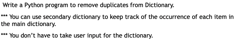 Solved Write a Python program to remove duplicates from | Chegg.com