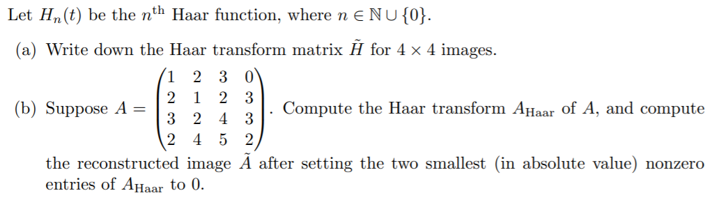 Let Hn T Be The Nth Haar Function Where N E Nu 0 Chegg Com