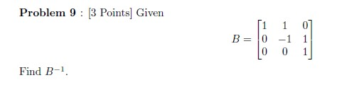 Solved Problem 9 : (3 Points] Given B [1 0 -1 0 0 Find B-1 | Chegg.com