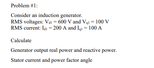Solved Problem \#1: Consider an induction generator. RMS | Chegg.com