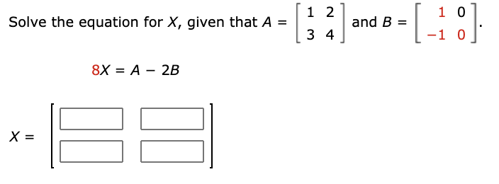 Solved 1 2 Solve The Equation For X, Given That A = And B = | Chegg.com