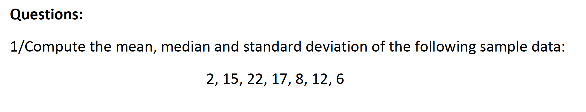 Solved Questions: 1/Compute The Mean, Median And Standard | Chegg.com