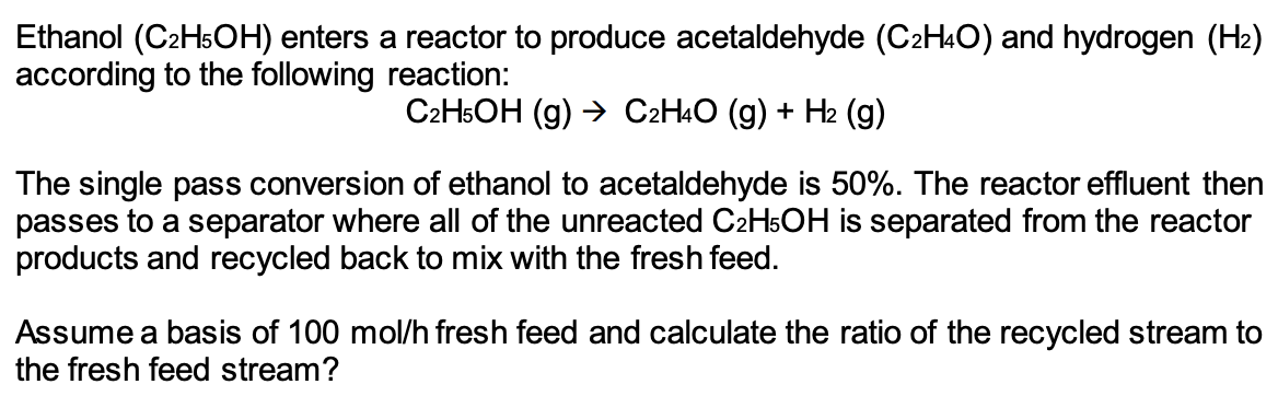 Solved Ethanol (C2H5OH) enters a reactor to produce | Chegg.com