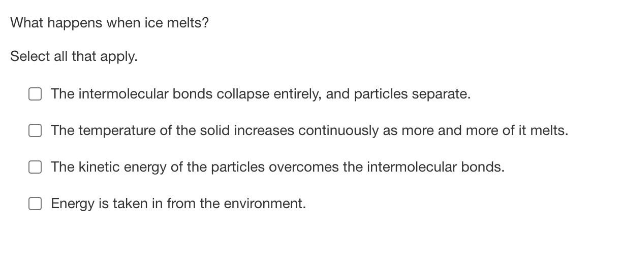 Solved What happens when ice melts? Select all that apply.