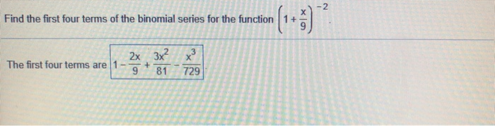 Solved Find the first four terms of the binomial series. | Chegg.com