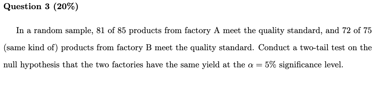 Solved Question 3 (20%) In a random sample, 81 of 85 | Chegg.com