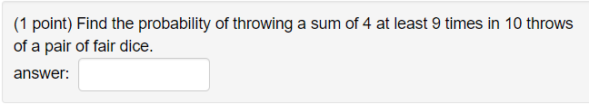 Solved (1 point) Find the probability of throwing a sum of 4 | Chegg.com